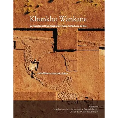 Khonkho Wankane: Archaeological Investigations in Jesus de Machaca, Bolivia