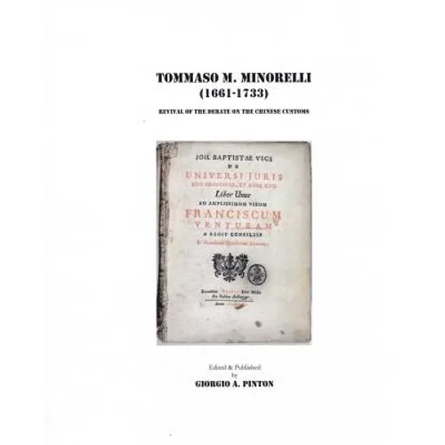 Tommaso Maria Minorelli (1661-1733): Revival of the Debate on the Chinese Customs