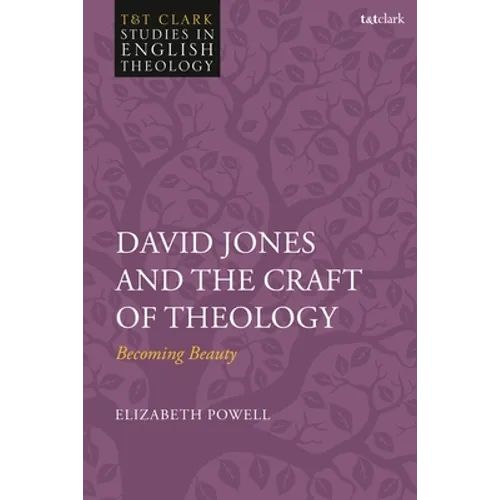 David Jones and the Craft of Theology: Becoming Beauty