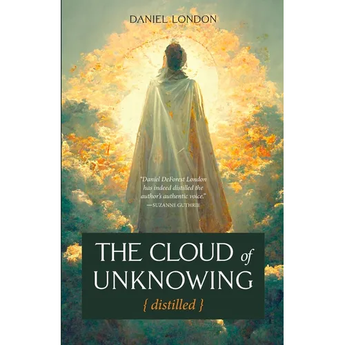 The Cloud of Unknowing Distilled