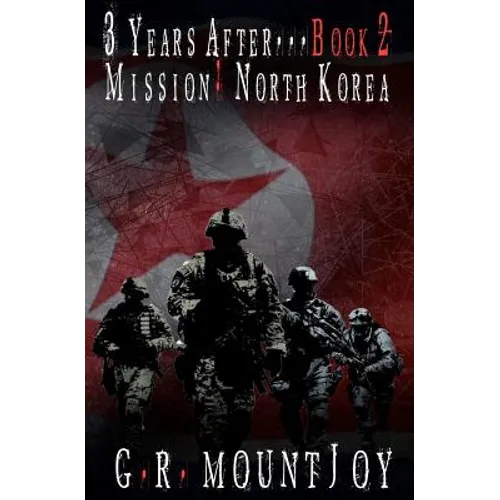 3 Years After... Book 2. Mission: North Korea