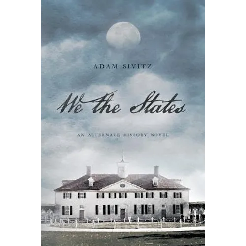 We the States: An Alternate History Novel