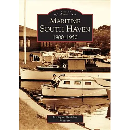 Maritime South Haven: 1900-1950