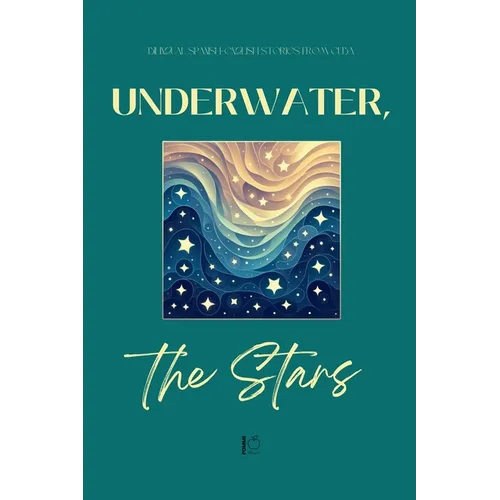 Underwater, the Stars: Bilingual Spanish-English Stories from Cuba