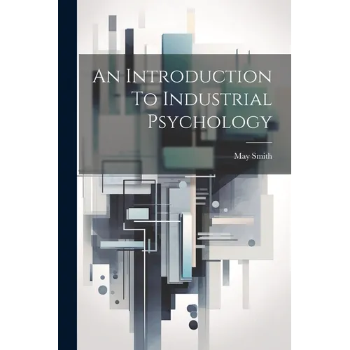 An Introduction To Industrial Psychology