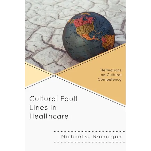 Cultural Fault Lines in Healthcare: Reflections on Cultural Competency