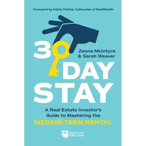 30-Day Stay: A Real Estate Investor's Guide to Mastering the Medium-Term Rental