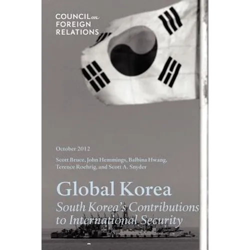 Global Korea: South Korea's Contributions to International Security