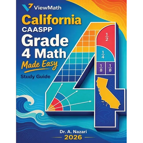 California CAASPP Grade 4 Math Made Easy: Study Guide with Key Concepts, Review & Practice