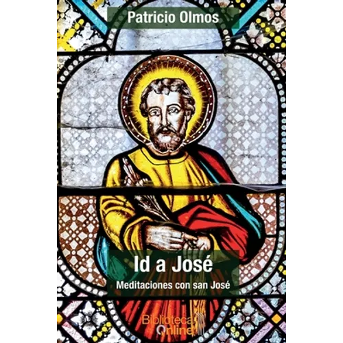 Id a José: Meditaciones con san José