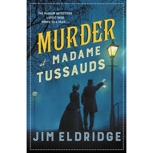 Murder at Madame Tussauds: The Gripping Historical Whodunnit