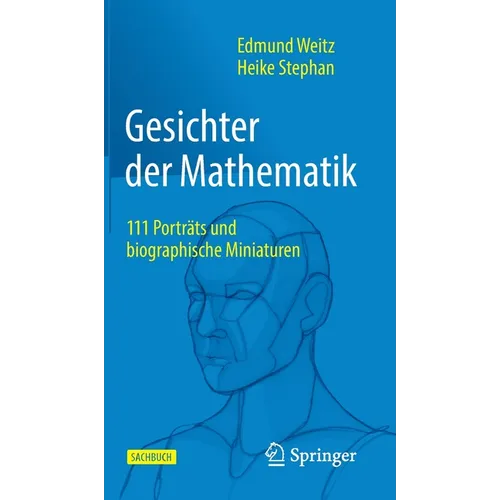 Gesichter Der Mathematik: 111 Porträts Und Biographische Miniaturen