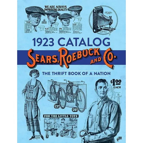 1923 Catalog Sears, Roebuck and Co.: The Thrift Book of a Nation - Paperback