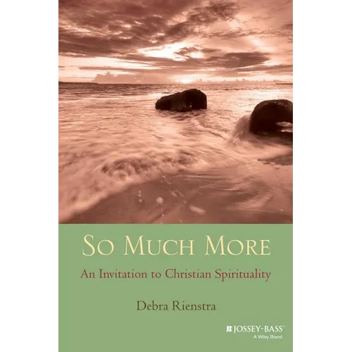 So Much More: An Invitation to Christian Spirituality