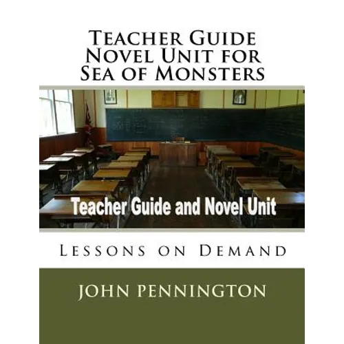 Teacher Guide Novel Unit for Sea of Monsters: Lessons on Demand