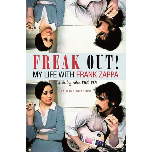 Freak Out! My Life with Frank Zappa: Laurel Canyon 1968 - 1971