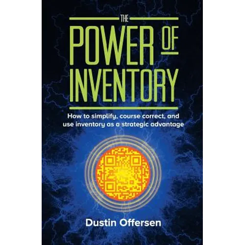 The Power of Inventory: How to simplify, course correct, and use inventory as a strategic advantage