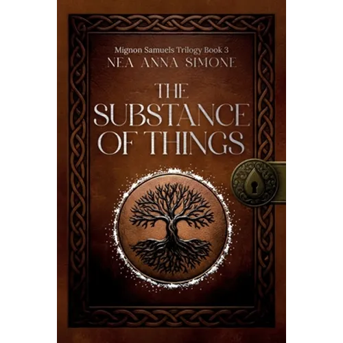 The Substance of Things: Mignon Samuels Trilogy Book 3