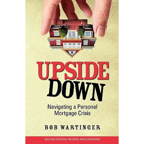 Upside Down: Navigating a Personal Mortgage Crisis