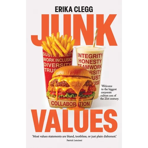 Junk Values: Welcome to the biggest corporate culture con of the 21st Century