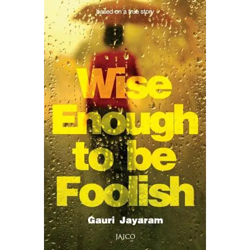 Wise Enough to Be Foolish