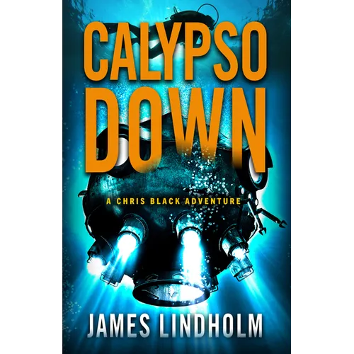 Calypso Down: A Chris Black Adventure Volume 4