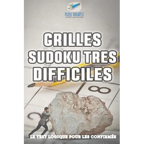 Grilles Sudoku très difficiles Le test logique pour les confirmés