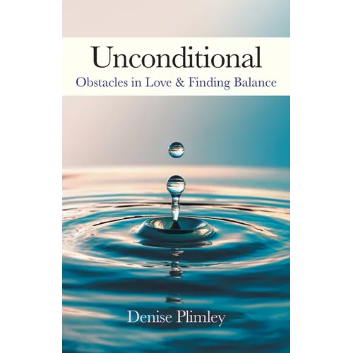 Unconditional: Obstacles in Love & Finding Balance