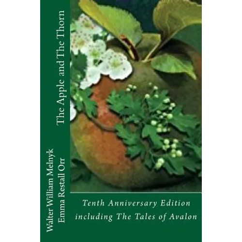 The Apple and the Thorn Tenth Anniversary Edition: A Tale of Avalon