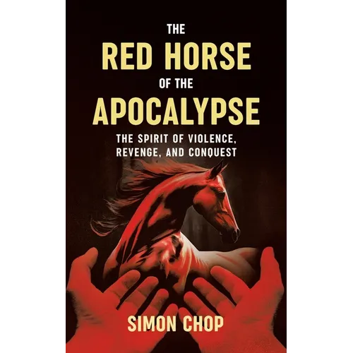 The Red Horse of the Apocalypse: The Spirit of Violence, Revenge, and Conquest
