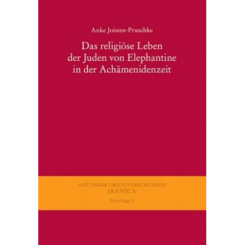 Das Religiose Leben Der Juden Von Elephantine in Der Achamenidenzeit
