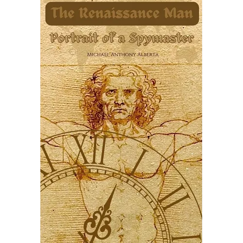 The Renaissance Man: Portrait of a Spymaster
