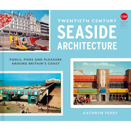 Twentieth-Century Seaside Architecture - Hardcover