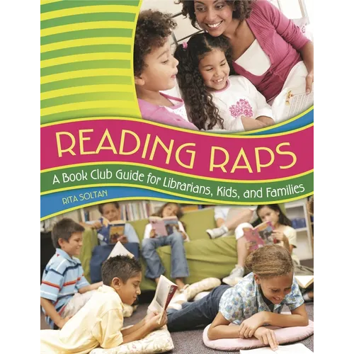 Reading Raps: A Book Club Guide for Librarians, Kids, and Families