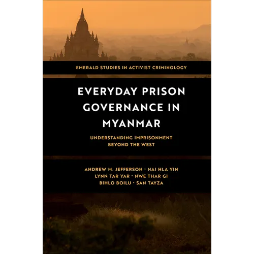 Everyday Prison Governance in Myanmar: Understanding Imprisonment Beyond the West