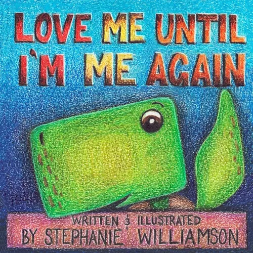 Love Me Until I'm Me Again