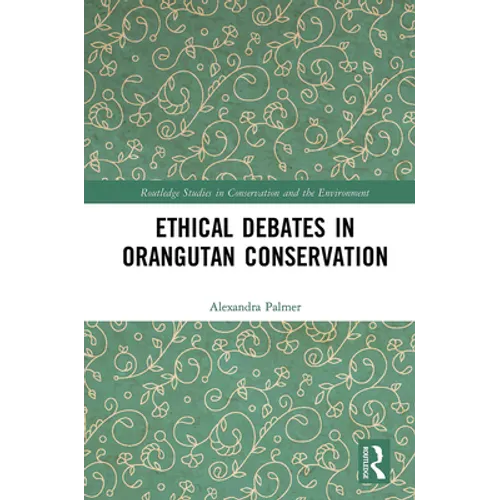 Ethical Debates in Orangutan Conservation