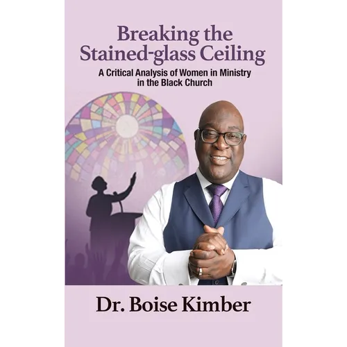 Breaking the Stained-glass Ceiling: A Critical Analysis of Women in Ministry in the Black Church