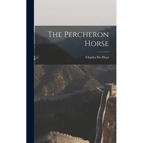 The Percheron Horse