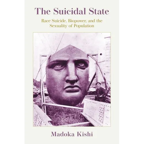 The Suicidal State: Race Suicide, Biopower, and the Sexuality of Population