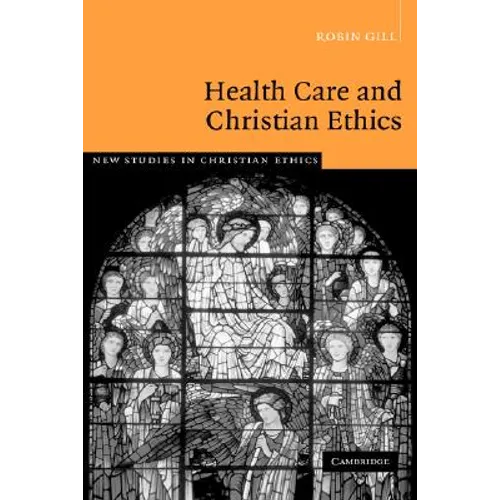 Health Care and Christian Ethics