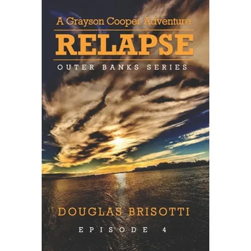 Relapse: A Grayson Cooper Adventure - Outer Banks Series - Episode 4