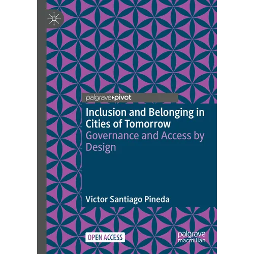 Inclusion and Belonging in Cities of Tomorrow: Governance and Access by Design