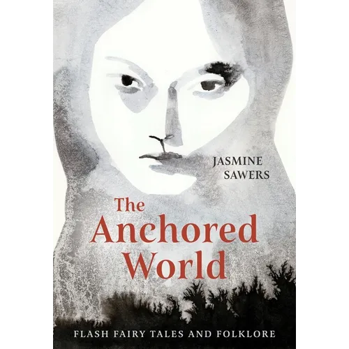 The Anchored World: Flash Fairy Tales and Folklore
