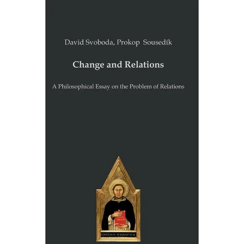 Change and Relations: A Philosophical Essay on the Problem of Relations