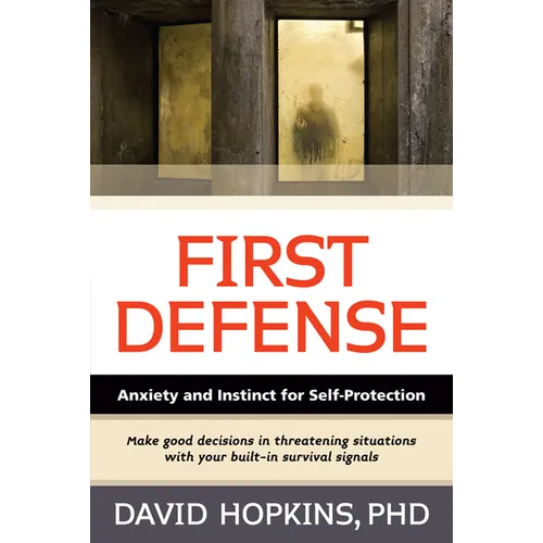 First Defense: Anxiety and Instinct for Self Protection