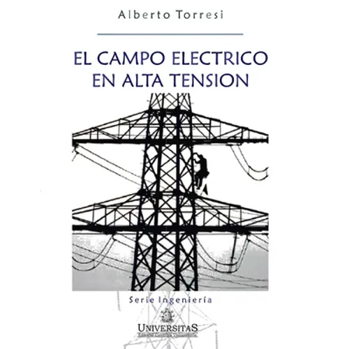 El campo eléctrico en alta tensión: Serie Ingeniería