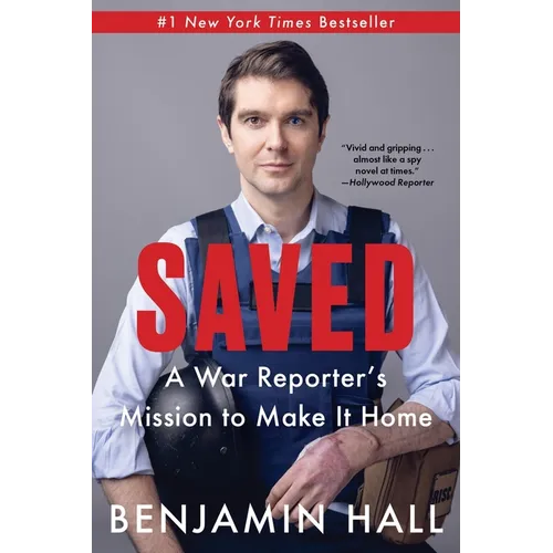 Saved: A War Reporter's Mission to Make It Home