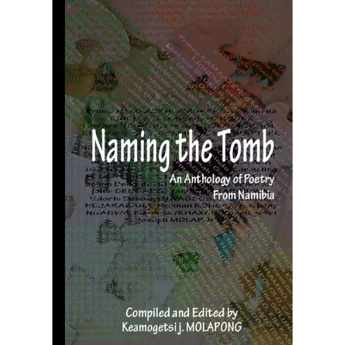 Naming the Tomb: An anthology of Poetry From Nambia