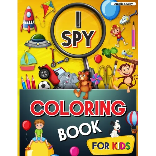 I Spy Coloring Book for Kids: Coloring and Guessing Game for Kids, I Spy Coloring Book, Great Learning Activity Book, I Spy Books for Kids